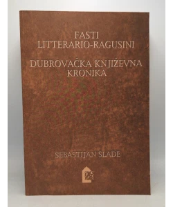 Fasti litterario Ragusini - Dubrovačka književna kronika