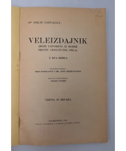 Veleizdajnik (Moje uspomene iz borbe protiv crno-žutog orla) u dva dijela