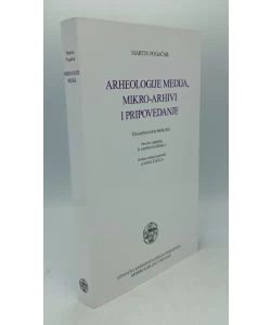 Arheologije medija, mikro - arhivi i pripovedanje