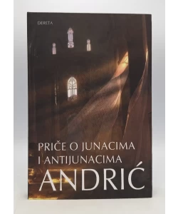 Priče o junacima i antijunacima