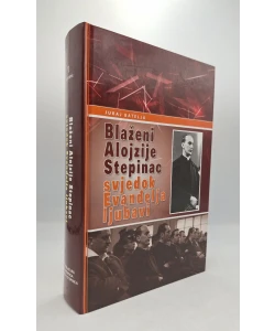 Blaženi Alojzije Stepinac: svjedok evanđelja ljubavi