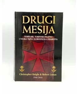 Drugi mesija. Templari, Torinsko platno i velika tajna Slobodnoga zidarstva