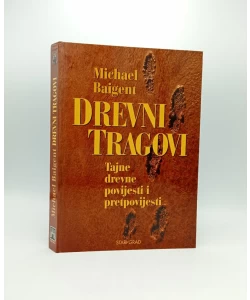 Drevni tragovi. Tajne drevne povijesti i pretpovijesti