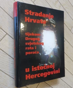 Stradanje Hrvata tijekom Drugog svjetskog rata i poraća u istočnoj Hercegovini