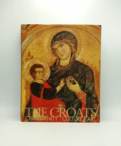 The Croats - Christianity, Culture, Art