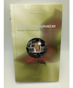 Za univerzalni humanizam-Prema potpunijoj čovječnosti
