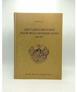 Deset godina obnovljene družbe "Braća Hrvatskoga Zmaja"