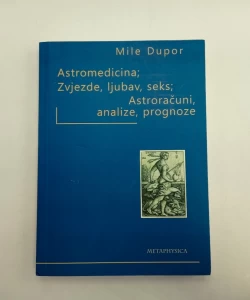 Astromedicina: Zvijezde, ljubav, seks; Astroračuni, analize, prognoze