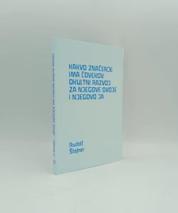 Kakvo značenje ima čovekov okultni razvoj za njegove ovoje i njegovo ja