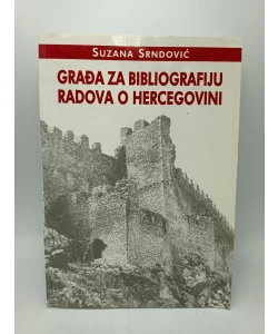 Građa za bibliografiju radova o Hercegovini