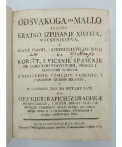 Od svakoga po mallo illiti kratko izpiisanje xivota, mucsenisstva, slavae pravih i svetih prijateljah Boxji na korist i vicsnje spasenje ne samo sviu pravo-virni, neggo i bludechih duhssah /