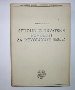 Studije iz Hrvatske povijesti za revolucije 1848.-49.