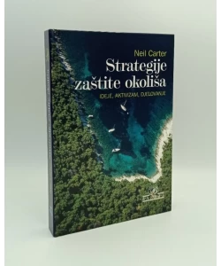 Strategije zaštite okoliša: ideje, aktivizam, djelovanje