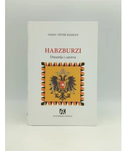 Habzburzi - Dinastija i carstva