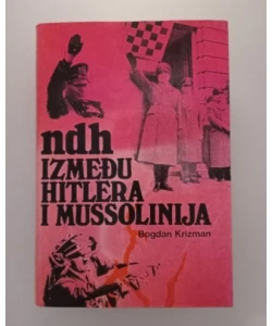 NDH između Hitlera i Mussolinija(3.izd.)