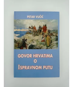 Govor Hrvatima o ispravnom putu