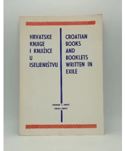 Hrvatske knjige i knjižice u iseljeništvu / Croatian Books and Booklets Written in Exile