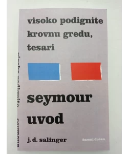Visoko podignite krovnu gredu, tesari. Seymour uvod