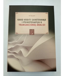 Kako voditi savetovanje i psihoterapiju u transakcionoj analizi