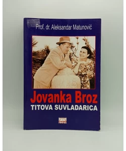 Jovanka Broz - Titova suvladarica