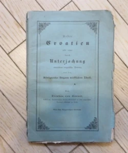 Ueber Croatien als eine durch Unterjochung erworbene ungarische Provinz und des Königreichs Ungarn wirtlichen Theil : aus dem Ungarischen übersetzt / von Stephan von Horvat.