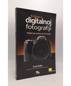 Knjiga o digitalnoj fotografiji-Otkrijte tajne profesionalnih fotografa!
