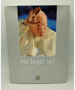 Papa Ivan Pavao II - Ne bojte se!