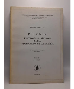 Rječnik hrvatskoga književnoga jezika od Preporoda do I.G. Kovačića. Svezak 1 (a-burkati)