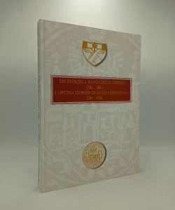 Tri stoljeća kapucina u Osijeku 1703.- 2003. i općina Gornji grad do ujedinjenja 1702.-1786.