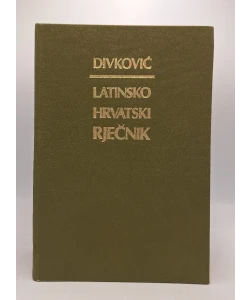 Latinsko-hrvatski rječnik (4.pretisak iz 1900)