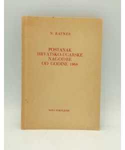 Postanak hrvatsko-ugarske nagodbe od godine 1868.