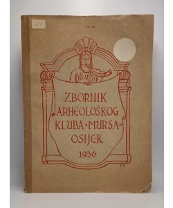 Zbornik arheološkog kluba "Mursa" Osijek 1936.