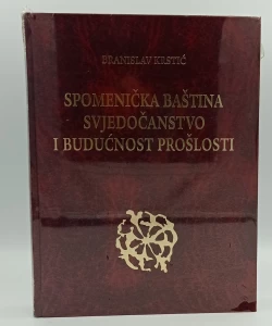 Spomenička baština : svjedočanstvo i budućnost prošlosti : tematska enciklopedija
