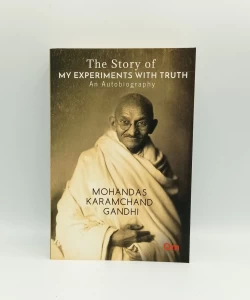 The Story of my Experiments with Truth - An Autobiography