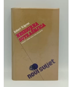 Nesigurna sutrašnjica - izazov vama koji odlučujete