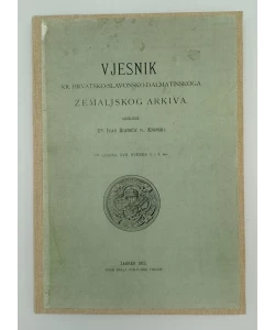 Vjesnik kr. hrvatsko-slavonsko-dalmatinskoga zemaljskog arkiva, godina XVII. sveska 3. i 4.