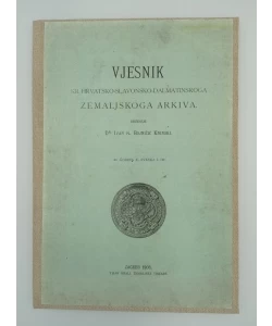 Vjesnik kr. hrvatsko-slavonsko-dalmatinskoga zemaljskog arkiva, godina X. sveska 1.
