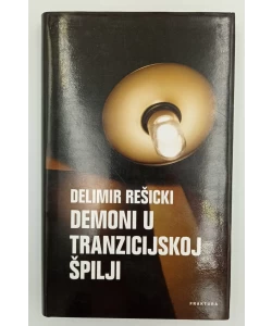 Demoni u tranzicijskoj špilji