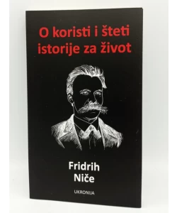 O koristi i šteti istorije za život
