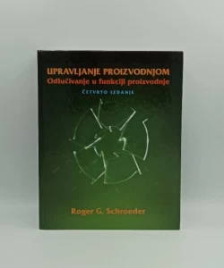 Upravljanje proizvodnjom: Odlučivanje u funkciji proizvodnje