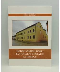 Hodočasnički dom i Pastoralni centar u Ludbregu