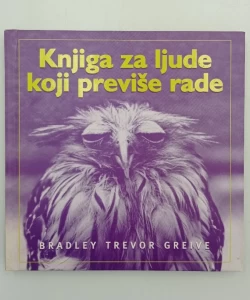 Knjiga za ljude koji previše rade