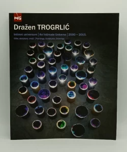 Dražen Trogrlić: Intimni univerzum 2000 - 2015. - slike, skulpture, crteži