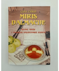 Miris Dalmacije: arome, okusi i tradicije dalmatinske kuhinje