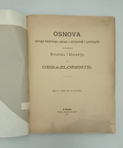 Osnova novoga kaznenoga zakona o zločinstvih i prestupcih za kraljevine Hrvatsku i Slavoniju uz obrazloženje