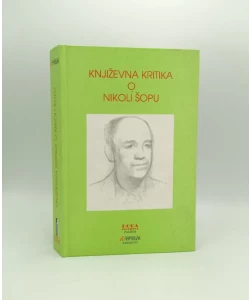 Književna kritika o Nikoli Šopu (1926 - 1998)