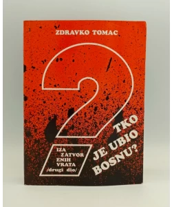 Tko je ubio Bosnu? Iza zatvorenih vrata II.