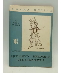 Djetinjstvo i školovanje Ivice Kičmanovića