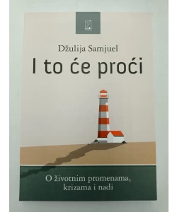 I to će proći - O životnim promenama, krizama i nadi