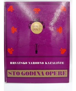 Hrvatsko Narodno kazalište - Sto godina opere